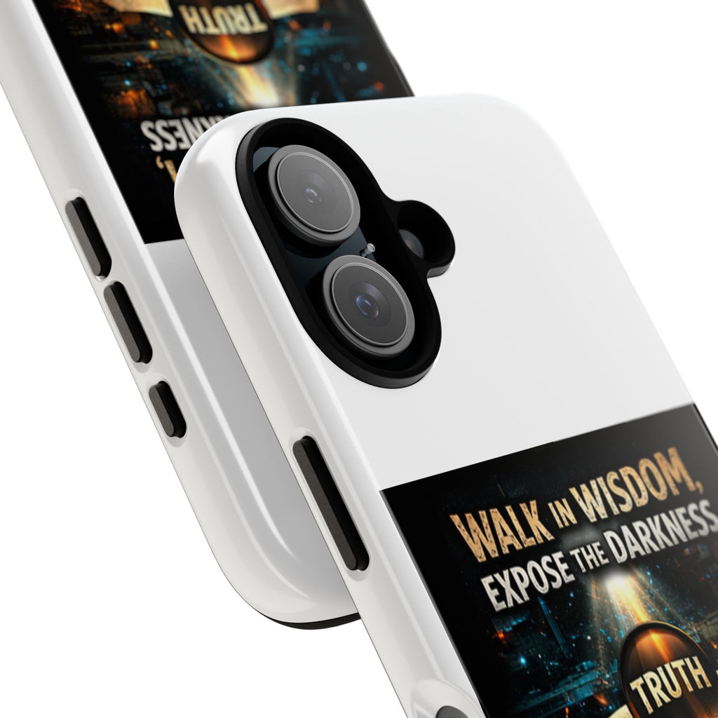 Faith Phone Case - "Walk in Wisdom, Expose the Darkness" Christian Scripture iPhone Case