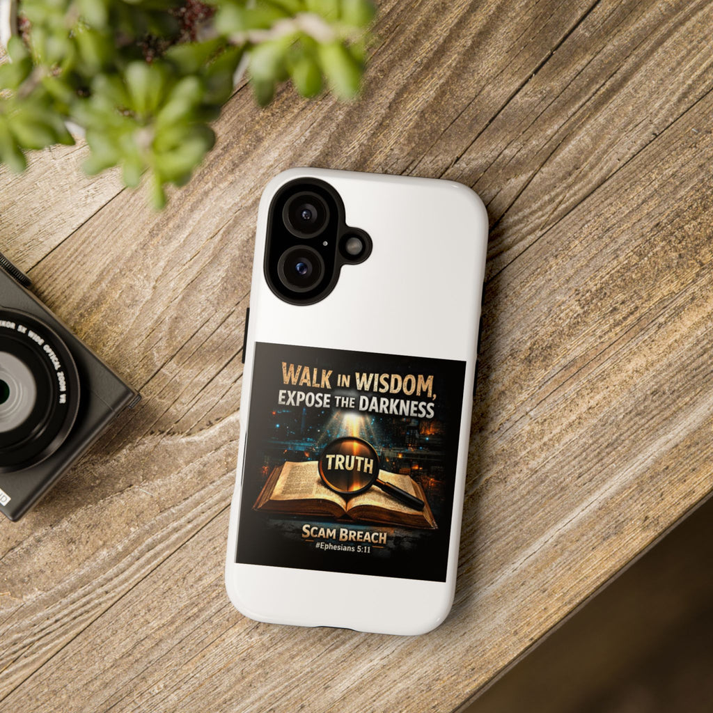 Faith Phone Case - "Walk in Wisdom, Expose the Darkness" Christian Scripture iPhone Case