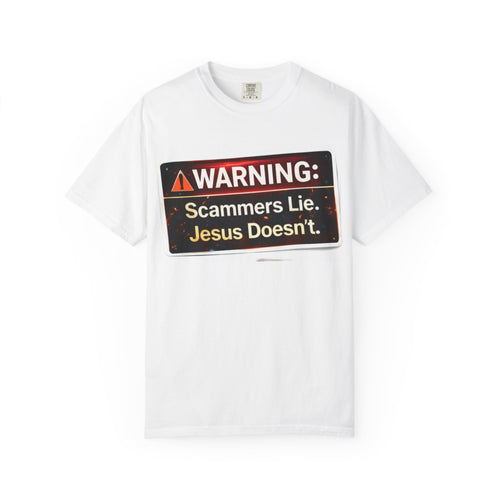 Christian Warning T-Shirt — "WARNING: Scammers Lie. Jesus Doesn't." Graphic Tee